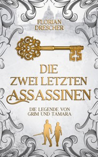Die zwei letzten Assassinen - Florian Drescher - E-Book