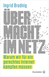 Übermacht im Netz - Mag. Ingrid Brodnig - E-Book