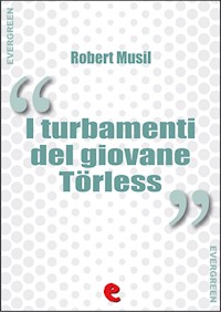 I Turbamenti del Giovane Törless (Die Verwirrungen des Zöglings Törleß) - Robert Musil - E-Book