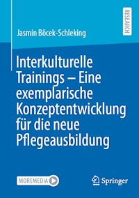 Interkulturelle Trainings - Eine exemplarische Konzeptentwicklung für die neue Pflegeausbildung - Jasmin Böcek-Schleking - E-Book