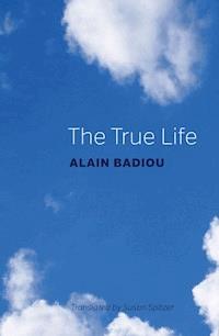 The True Life - Alain Badiou - E-Book