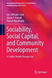 Sociability, Social Capital, and Community Development - Ian Gillespie Cook - E-Book