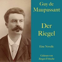 Guy de Maupassant: Der Riegel - Guy de Maupassant - Hörbuch