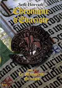 Chronique d'Evariste - Tome 3 - Seth Horvath - E-Book