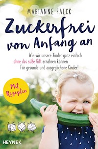 Zuckerfrei von Anfang an - Marianne Falck - E-Book