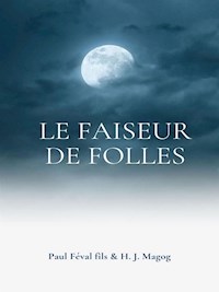Le Faiseur de folles - Paul Féval fils - E-Book
