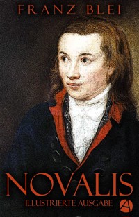 Novalis (Illustrierte Ausgabe) - Franz Blei - E-Book