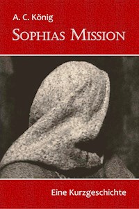 Sophias Mission - A.C. König - E-Book