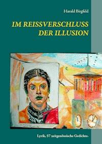 Im Reißverschluss der Illusion - Harald Birgfeld - E-Book
