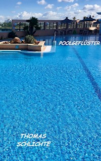 Poolgeflüster - Thomas Schlichte - E-Book