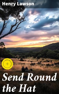Send Round the Hat - Henry Lawson - E-Book