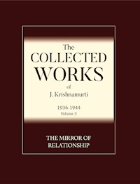 The Mirror of Relationship , Love , Sex , and Chastity - J. Krishnamurti - E-Book