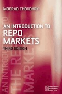 An Introduction to Repo Markets - Moorad Choudhry - E-Book