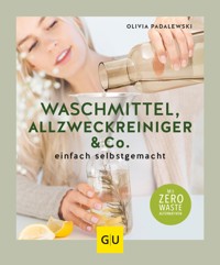 Waschmittel, Allzweckreiniger und Co. einfach selbstgemacht - Olivia Padalewski - E-Book
