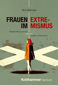 Frauen im Extremismus - Nina Käsehage - E-Book