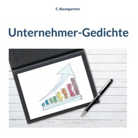Unternehmer-Gedichte - C. Baumgartner - E-Book