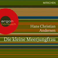 Die kleine Meerjungfrau (Ungekürzte Lesung) - Hans Christian Andersen - Hörbuch