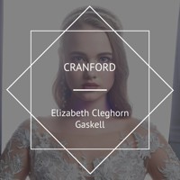 Cranford - Elizabeth Cleghorn Gaskell - Hörbuch