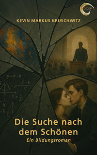 Die Suche nach dem Schönen - Kevin Markus Kruschwitz - E-Book