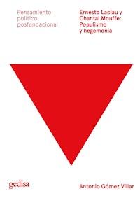 Ernesto Laclau y Chantal Mouffe: Populismo y hegemonía - Antonio Gómez Villar - E-Book