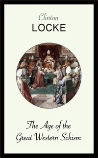 The Age of the Great Western Schism - Clinton Locke - E-Book