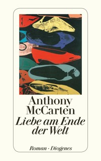 Liebe am Ende der Welt - Anthony McCarten - E-Book