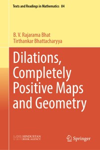 Dilations, Completely Positive Maps and Geometry - B.V. Rajarama Bhat - E-Book