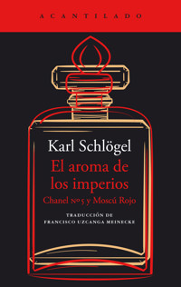 El aroma de los imperios - Karl Schlögel - E-Book