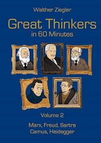 Great Thinkers in 60 Minutes - Volume 2 - Walther Ziegler - E-Book