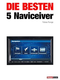 Die besten 5 Naviceiver - Tobias Runge - E-Book