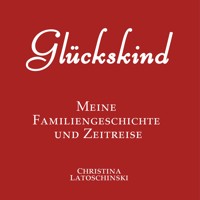 Glückskind - Christina Latoschinski - Hörbuch