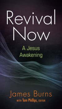Revival Now - James Burns - E-Book