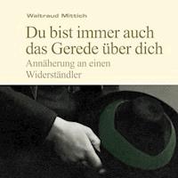 Du bist immer auch das Gerede über dich - Waltraud Mittich - Hörbuch