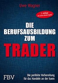 Die Berufsausbildung zum Trader - Uwe Wagner - E-Book
