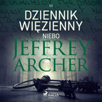 Dziennik więzienny III. Niebo - Jeffrey Archer - Hörbuch