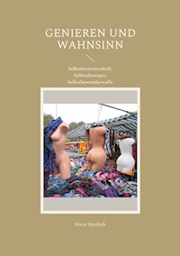 Genieren und Wahnsinn - Horst Hartleib - E-Book