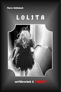 Lolita - verführerisch & tödlich - Marco Schönbach - E-Book