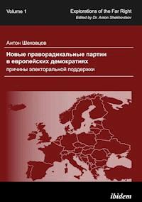 Novye pravoradikal’nye partii v evropeyskikh demokratiyakh: prichiny elektoral’noy podderzhki - Anton Shekhovtsov - E-Book
