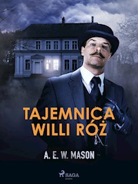 Tajemnica Willi Róż - A. E. W. Mason - E-Book