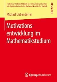 Motivationsentwicklung im Mathematikstudium - Michael Liebendörfer - E-Book