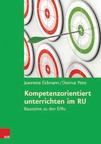Kompetenzorientiert unterrichten im RU - Jeannette Eickmann - E-Book