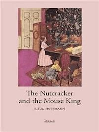 The Nutcracker and the Mouse King - E.T.A. Hoffmann - E-Book