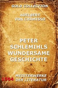 Peter Schlemihls wunderbare Geschichte - Adelbert von Chamisso - E-Book