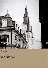 Die Glocke - Elle West - E-Book