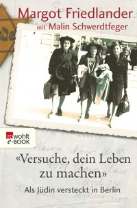 "Versuche, dein Leben zu machen" - Margot Friedlander - E-Book
