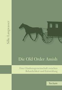 Die Old Order Amish - Silke Langwasser - E-Book