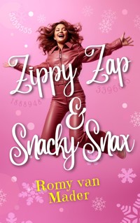 Zippy Zap & Snacky Snax - Romy van Mader - kostenlos E-Book