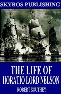 The Life of Horatio Lord Nelson - Robert Southey - E-Book