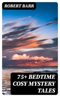 75+ Bedtime Cosy Mystery Tales - Robert Barr - E-Book