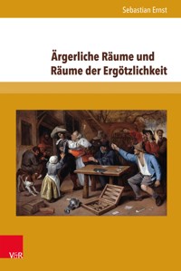 Ärgerliche Räume und Räume der Ergötzlichkeit - Sebastian Ernst - E-Book